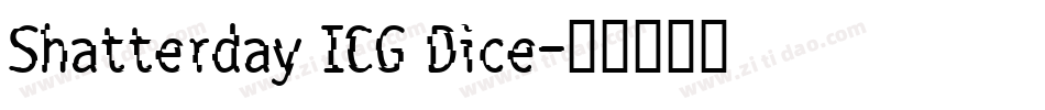 Shatterday ICG Dice字体转换